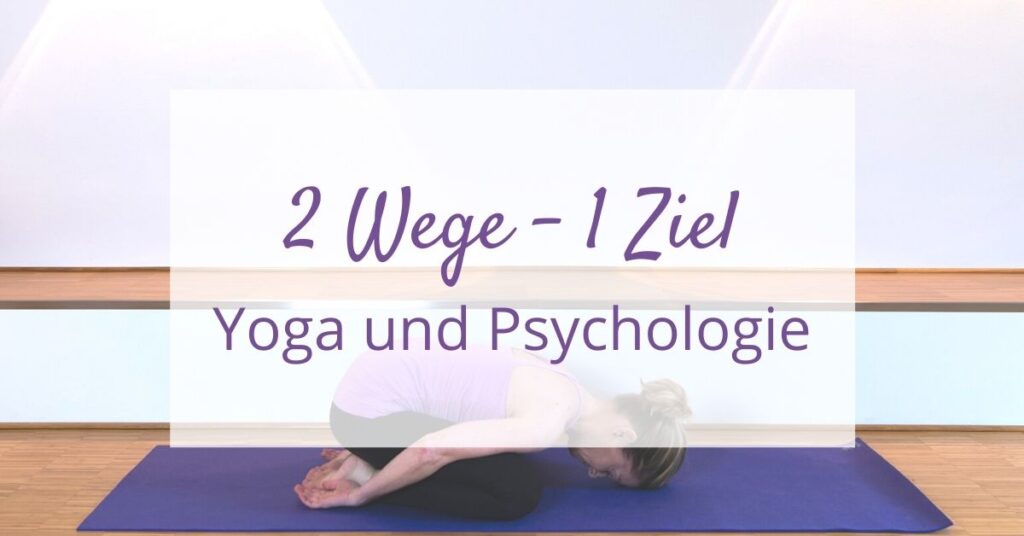 Yoga & Psyche I 2 Wege - 1 Ziel